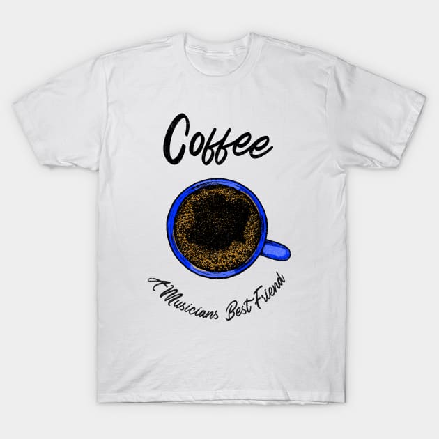 Coffee A Musicians Best Friend - Black Letters T-Shirt by MusicianMania
